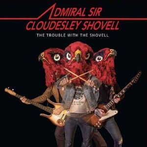 Admiral Sir Cloudesley Shovell - The Trouble With The Shovell  LP LP